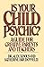 Is Your Child Psychic: A Gu...