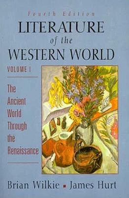 Literature of the Western World, Vol. I: The Ancient World through the Renaissance (Paperback)