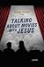 Talking about Movies with Jesus by David K. Kirby