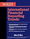 Wiley International Trends in Financial Reporting under IFRS: Including Comparisons with US GAAP, China GAAP, and India Accounting Standards