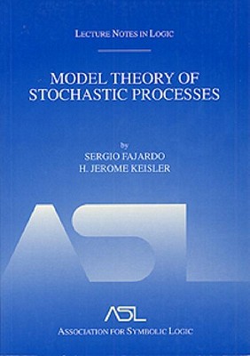 Model Theory of Stochastic Processes (Lecture Notes in Logic)