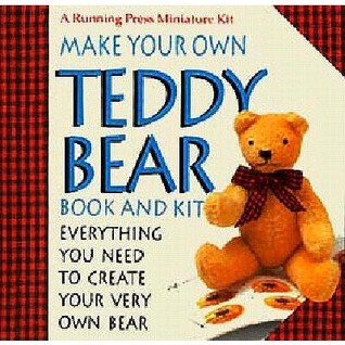 Make Your Own Teddy Bear: Everything 