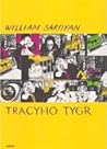 Tracyho tygr by William Saroyan