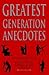 Greatest Generation Anecdotes: Anecdotes, Epigrams and Like Episodes in the Context of the Ww II Era