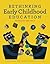Rethinking Early Childhood ...