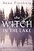 The Witch in the Lake by Anna Fienberg
