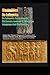 De Lafayette Encyclopedic Dictionary-Lexicon Of Akkadian Language And Civilization: Comparative Thematic Thesaurus Of The History And Culture Of Akkadia, Sumer,Mesopotamia And Anunnaki