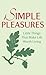 Simple Pleasures: Little Th...
