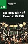 The Regulation of Financial Markets The Regulation of Financial Markets