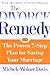 Divorce Remedy: The Proven 7-Step Program for Saving Your Marriage