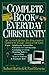 The Complete Book of Everyday Christianity by Robert  Banks