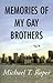 Memories of My Gay Brothers by Michael T. Roper