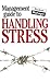 The Management Guide to Handling Stress (The Management Guides Series)