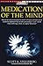 Medication of the Mind (Scientific American Focus Book)