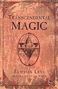 Transcendental Magic: Its Doctrine and Ritual 