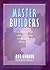 Master Builders: Developing Life and Leadership in the Body of Christ Today
