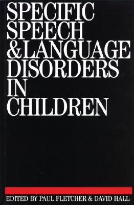 Specific Speech and Language Disorders in Children (Paperback)