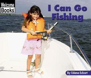 I Can Go Fishing (Welcome Books: Sports)