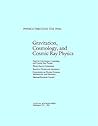 Gravitation, Cosmology, and Cosmic-Ray Physics (Physics Through the 1990s)