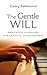 The Gentle Will: Meditative...