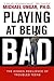 Playing at Being Bad: The Hidden Resilience of Troubled Teens