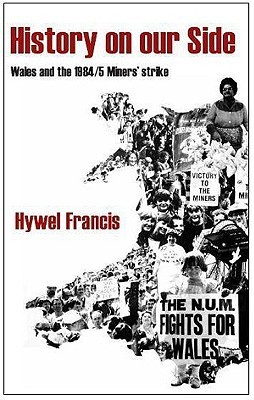 History on Our Side: Wales and the 1984-85 Miners' Strike (Paperback)