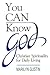 You Can Know God: Christian...