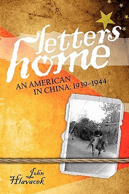 Letters Home: An American in China: 1939-1944 (Paperback)