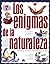 Los enigmas de la naturaleza / The Enigma of Nature (Spanish Edition)