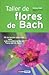 Taller de flores de Bach (Salud Y Vida Natural)