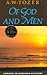 Of God and Men by A.W. Tozer Of God and Men by A.W. Tozer