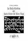 La Regla Kimbisa del Santo Cristo del Buen Viaje (Coleccion del Chichereku en el Exilio) (Spanish Edition)