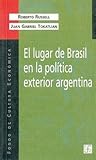 El lugar de Brasil en la política exterior argentina (Breves) (Spanish Edition) El lugar de Brasil en la política exterior argentina (Breves) (Spanish Edition)