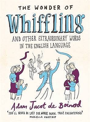 The Wonder of Whiffling and Other Sadly Neglected Words in the English Language (Hardcover)