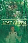 The Lost Queen by Mark  Miller