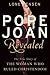 Pope Joan Revealed: The True Story of the Woman Who Ruled Christendom