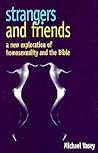 Strangers and friends: A new exploration of homosexuality and the Bible