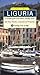 Liguria: A complete guide to the Riviera including Genoa, San Remo, Portofino, Cinqueterre and Portovenere