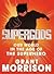Supergods: Our World in the Age of the Superhero