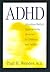 ADHD: Attention-Deficit Hyperactivity Disorder in Children and Adults