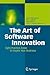 The Art of Software Innovation: Eight Practice Areas to Inspire your Business