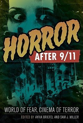 Horror after 9/11: World of Fear, Cinema of Terror (Hardcover)