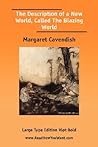 Description of a New World, Called the Blazing World by Margaret Cavendish