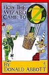How the Wizard Came to Oz by Donald Abbott