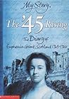 The '45 Rising: The Diary of Euphemia Grant, Scotland, 1745-1746 The '45 Rising: The Diary of Euphemia Grant, Scotland, 1745-1746