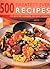 500 Greatest-Ever Recipes: ...