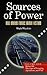 Sources of Power: How Energy Forges Human History, Volume 1, Before Oil: The Ages of Foraging, Agriculture, and Coal