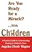 Are You Ready for a Miracle?... With Children by Angelica Eberle Wagner