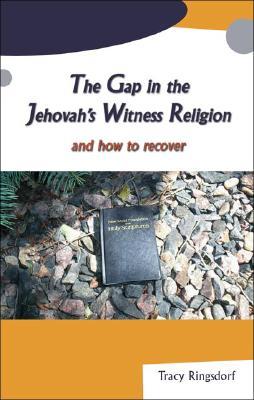 The Gap in the Jehovah's Witness Religion And How to Recover (Paperback)