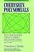 Chebyshev Polynomials: From Approximation Theory to Algebra and Number Theory (Pure and Applied Mathematics: A Wiley Series of Texts, Monographs and Tracts)